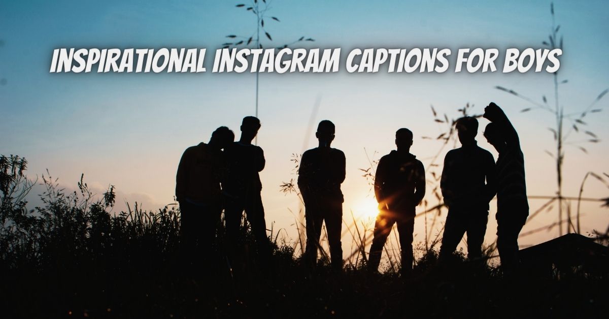 Inspirational Instagram Captions for Boys