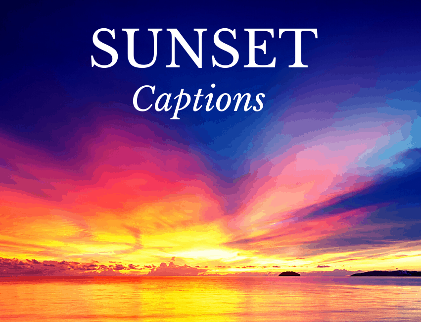 The Perfect Sunset Captions and Sunset Quotes | Diana's Healthy Living
